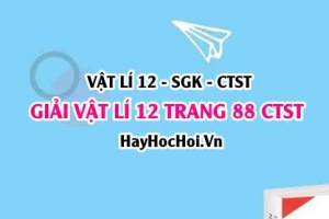 Giải Vật lí 12 trang 88 Chân trời sáng tạo SGK